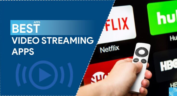 Best video streaming apps