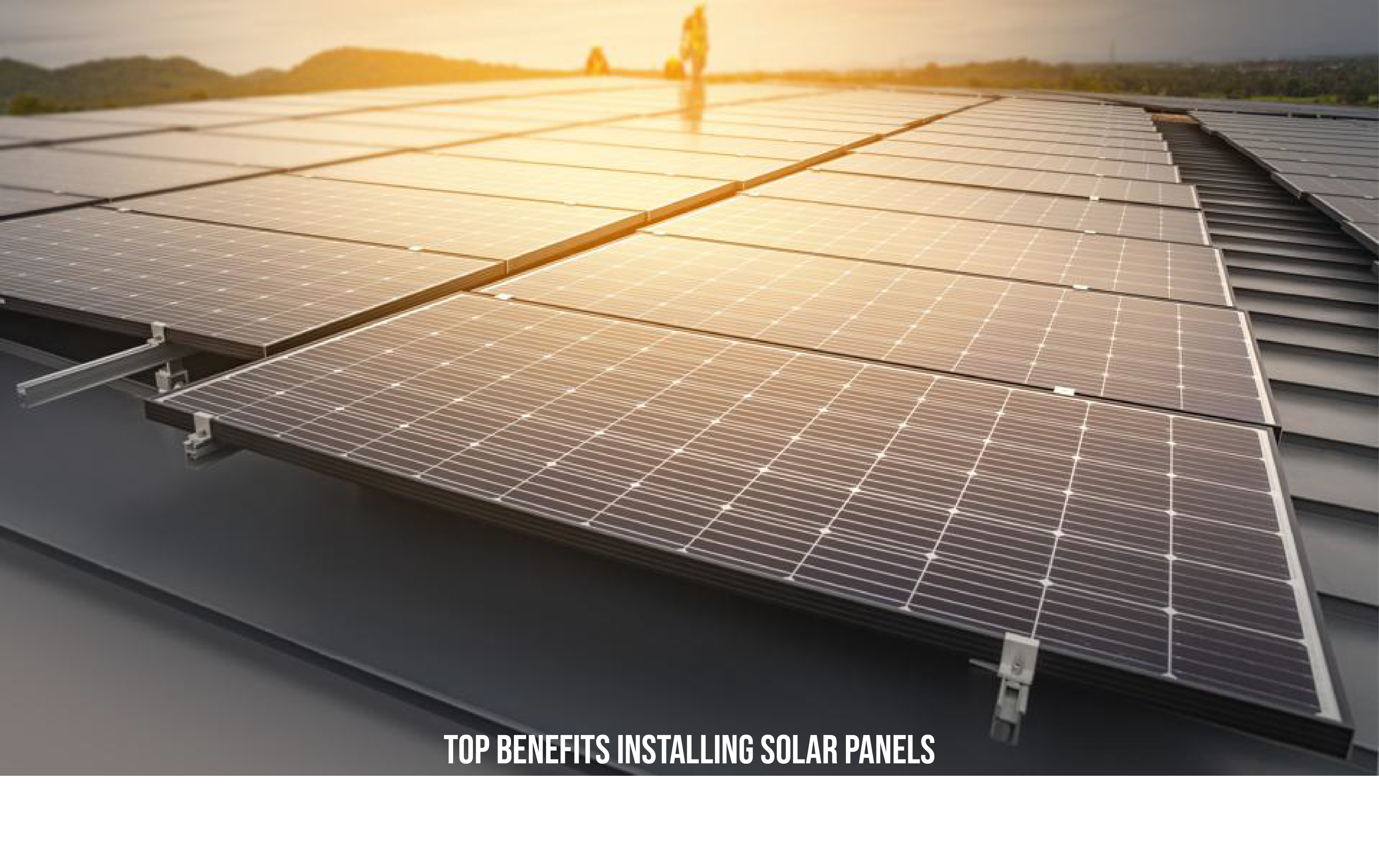 Top benefits installing solar panels